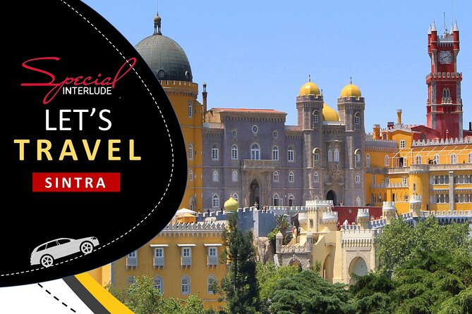 Sintra Private Tour - Special Interlude - Key highlights worth clocking before you go